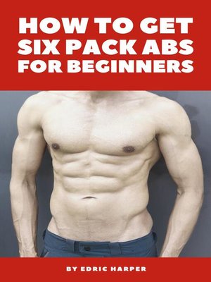 cover image of How to Get Six Pack Abs For Beginners